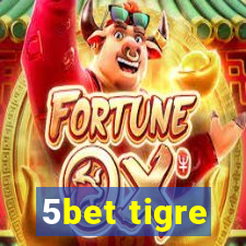 5bet tigre